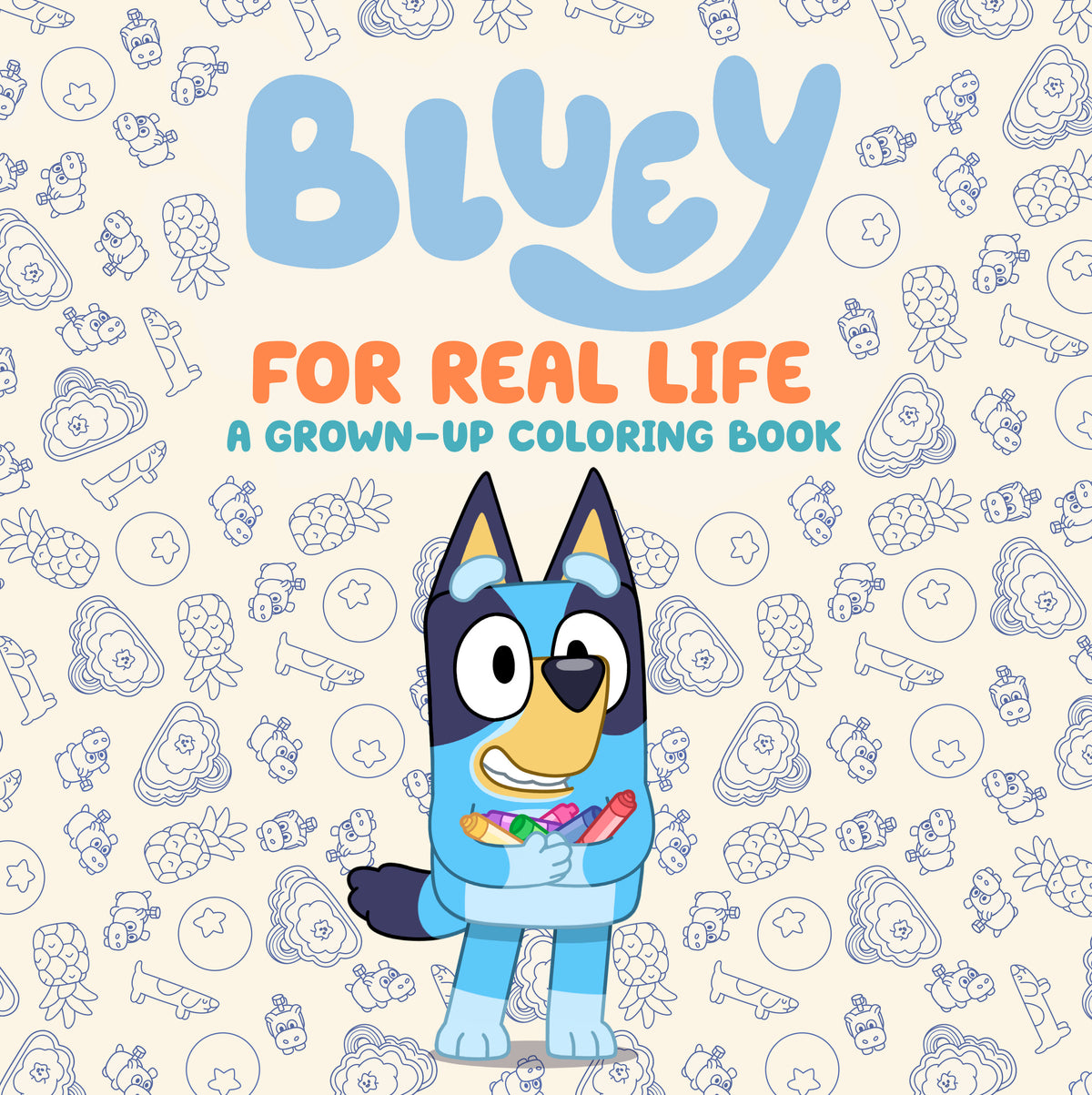 Bluey: For Real Life: A Coloring Book